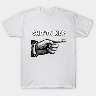 Shit talker T-Shirt